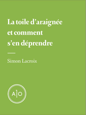 cover image of La toile d'araignée et comment s'en déprendre